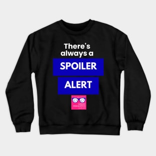 There's always a Spoiler Alert - White Crewneck Sweatshirt